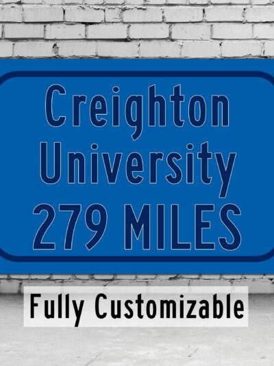 Creighton University / Custom College Highway Distance Sign /Creighton University /Creighton University Bluejays / Omaha Nebraska
