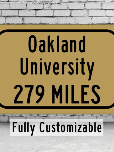 Oakland University / Custom College Highway Distance Sign / Oakland Golden Grizzlies / Rochester Michigan /