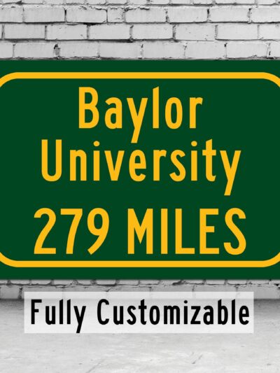Baylor University / Custom College Highway Distance Sign / Baylor University Waco Texas / Baylor Bears