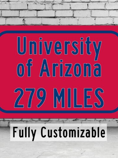The University of Arizona / Custom College Highway Distance Sign / Arizona Wildcats / Tucson Arizona /