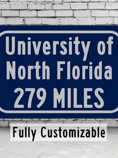 University of North Florida / Custom College Highway Distance Sign /University of North Florida / North Florida Ospreys / Jacksonville FL