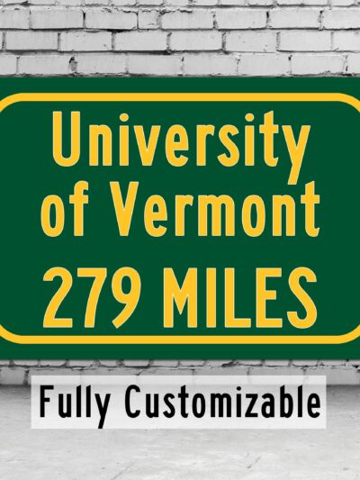 University of Vermont / Custom College Highway Distance Sign /University of Vermont / Vermont Catamounts / Burlington Vermont