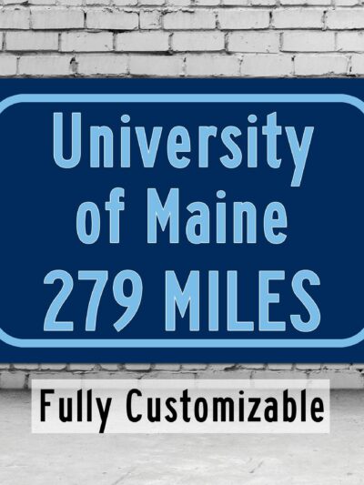 The University of Maine  / Custom College Highway Distance Sign /The University of Maine  / Maine Black Bears / Orono Maine