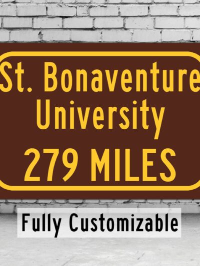 St. Bonaventure University / Custom College Highway Distance Sign / St. Bonaventure University /St. Bonaventure Bonnies/ St. Bonaventure NY/
