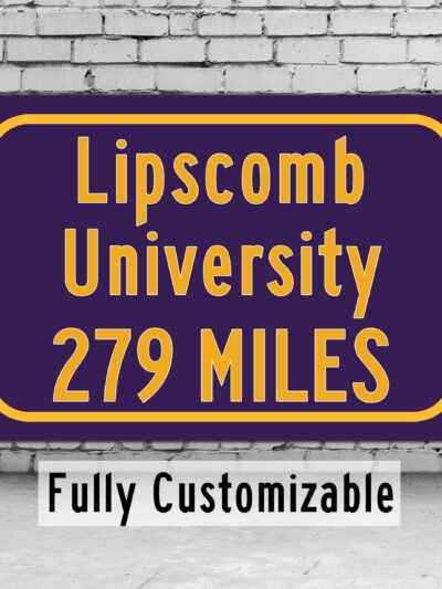 Lipscomb University / Custom College Highway Distance Sign /Lipscomb University /Lipscomb University Bisons / Nashville Tennessee