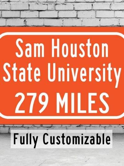 Sam Houston State University / Custom College Highway Distance Sign / Sam Houston State Bearkats / Huntsville Texas
