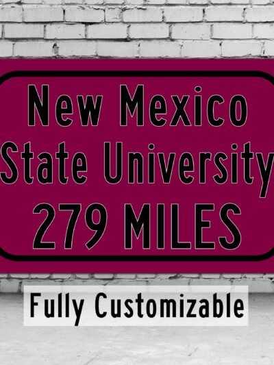 New Mexico State University / Custom College Highway Distance Sign / New Mexico Lobos / Las Cruces New Mexico /