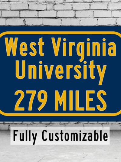 West Virginia University / Custom College Highway Distance Sign / West Virginia Mountaineers / Morgantown, WV /