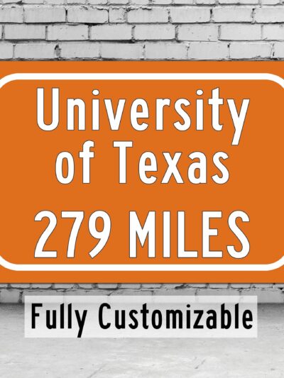 The University of Texas at Austin / Custom College Highway Distance Sign/The University of Texas at Austin / Texas Longhorns / Longhorns