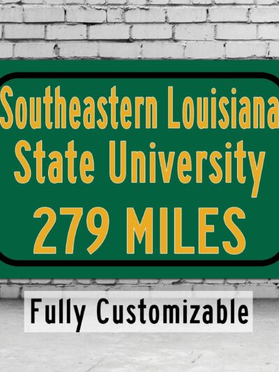 Southeastern Louisiana University / Custom College Highway Distance Sign / Southeastern Louisiana Lions / Hammond Louisiana