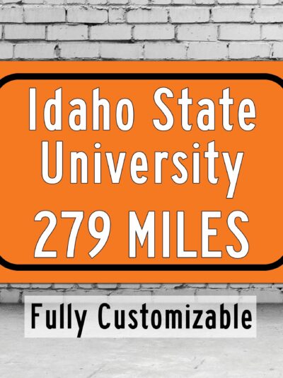 Idaho State University / Custom College Highway Distance Sign / Idaho State University / Idaho State University Bengals / Poctello Idaho