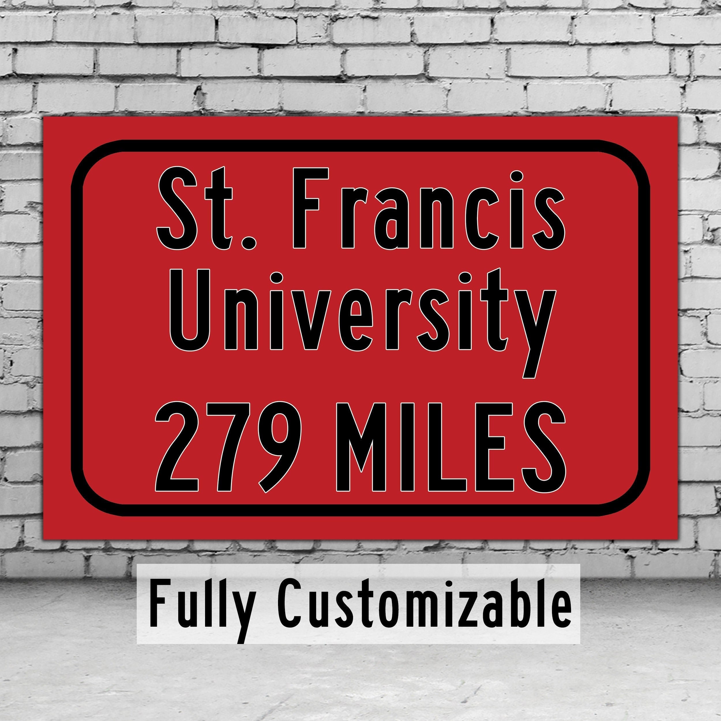 Saint Francis University / Custom College Highway Distance Sign / Saint Francis Terriers / Loretto Pennsylvania