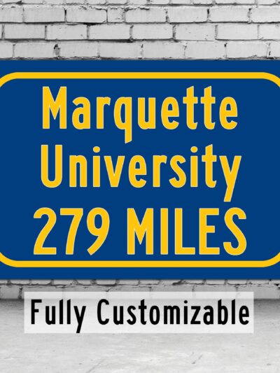 Marquette University / Custom College Highway Distance Sign /Creighton University /Marquette University Golden Eagles / Milwaukee, WI/