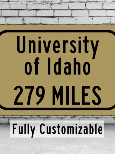 University of Idaho / Custom College Highway Distance Sign / University of Idaho / University of Idaho Vandals / Moscow Idaho