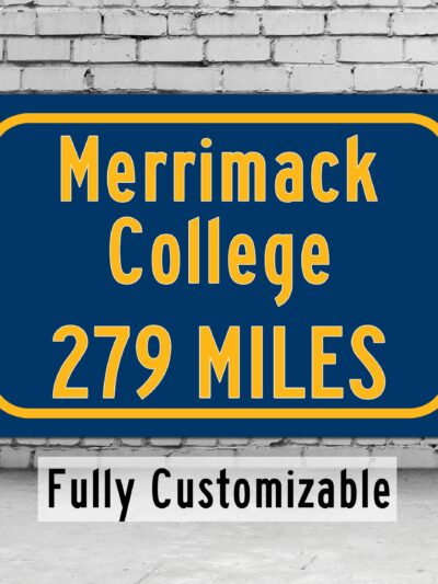 Merrimack College / Custom College Highway Distance Sign / Merrimack Warriors / North Andover Massachusetts /