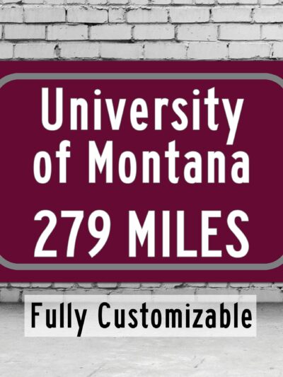 The University of Montana / Custom College Highway Distance Sign / The University of Montana / Montana Grizzlies / Missoula Montana