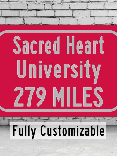 Sacred Heart University / Custom College Highway Distance Sign / Sacred Heart Fairfield Connecticut / Sacred Heart Pioneers
