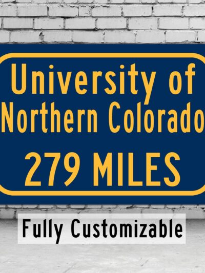 University of Northern Colorado / Custom College Highway Distance Sign/University of Northern Colorado/University of Northern Colorado Bears