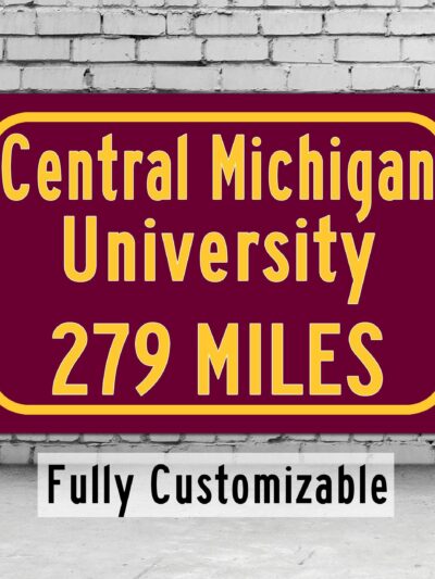 Central Michigan University / Custom College Highway Distance Sign / Central Michigan Chippewas / Mount Pleasent Michigan /