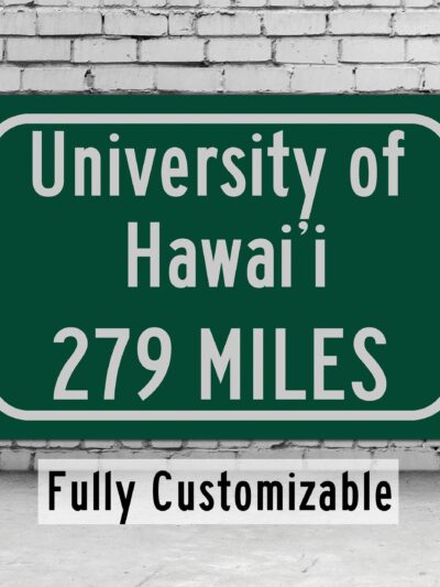 University of Hawaiʻi at Mānoa  / Custom College Highway Distance Sign/University of Hawaiʻi/ University of Hawaiʻi / Hawai'i Warriors