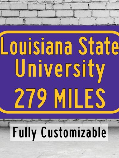 Louisiana State University Custom College Highway Distance Sign /Louisiana State Baton Rouge / LSU Tigers/ LSU Football