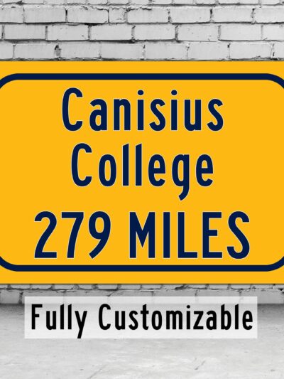 Canisius College / Custom College Highway Distance Sign / Canisius Golden Griffins / Buffalo New York /