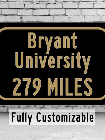 Bryant University / Custom College Highway Distance Sign / Bryant Bulldogs / Smithfield Rhode Island /