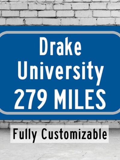 Drake University / Custom College Highway Distance Sign / Drake Bulldogs / Des Moines Iowa /