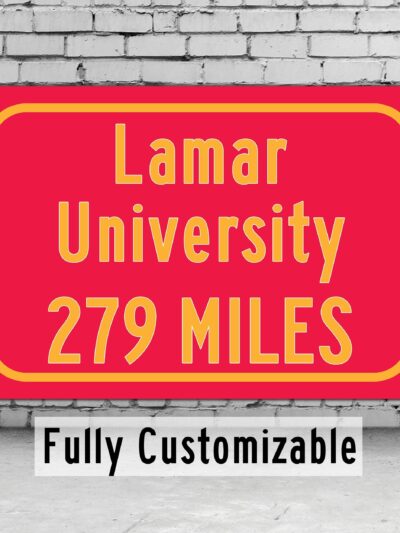 Lamar University / Custom College Highway Distance Sign / Lamar Cardinals / Beaumont Texas