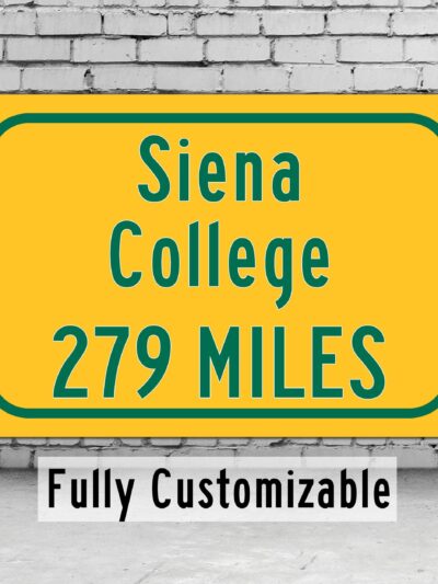 Siena College / Custom College Highway Distance Sign / Siena Saints / Loudonville New York /
