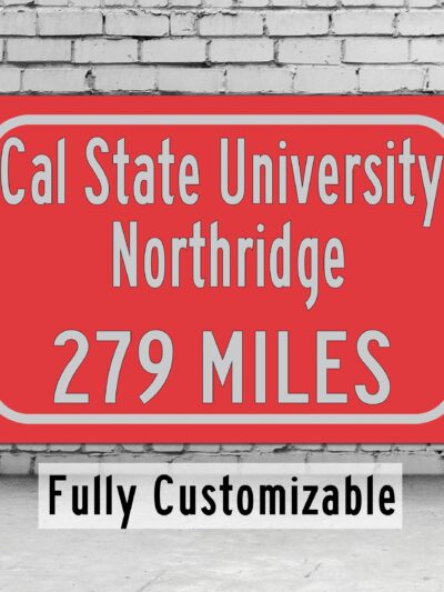 California State University / Custom College Highway Distance Sign / California State University  / California State Northridge