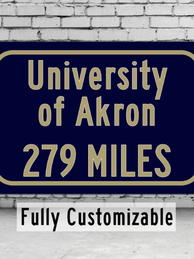 The University of Akron / Custom College Highway Distance Sign / University of Akron Zips / Akron Ohio