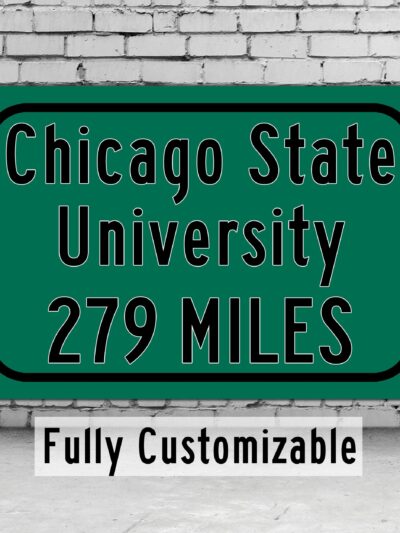 Chicago State University / Custom College Highway Distance Sign / Chicago State Cougars / Chicago Illinois