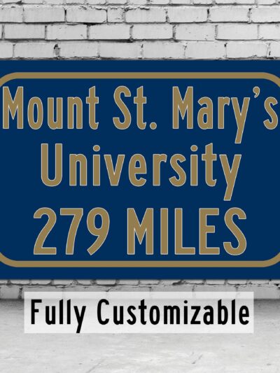 Mount St. Mary's University / Custom College Highway Distance Sign / Mount St. Mary's Mountaineers / Emmitsburg Maryland /
