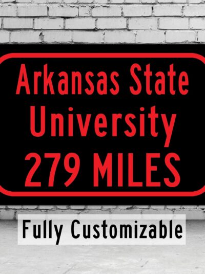 Arkansas State University / Custom College Highway Distance Sign / Arkansas State Red Wolves / Jonesboro Arkansas