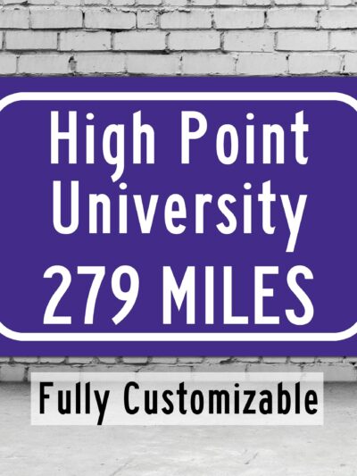 High Point University/Custom College Highway Distance Sign/High Point University /High Point University / High Point Panthers/High Point NC