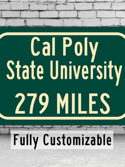 California Polytechnic State University / Custom College Highway Distance Sign /California Polytechnic State University /  Mustnags /