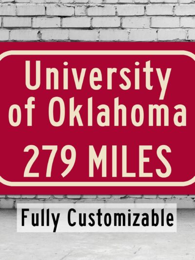 The University of Oklahoma  / Custom College Highway Distance Sign / The University of Oklahoma  / Oklahoma Sooners / Norman, Oklahoma /