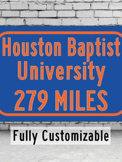 Houston Baptist University / Custom College Highway Distance Sign / Houston Baptist Huskeis / Houston Texas