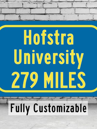 Hofstra University / Custom College Highway Distance Sign / Hofstra Pride / Hempstead New York /