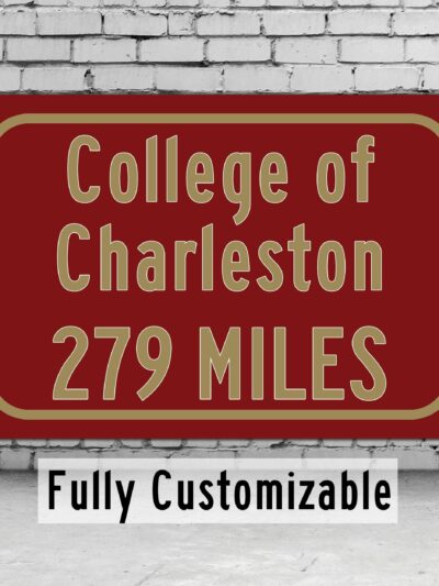 College of Charleston / Custom College Highway Distance Sign / Charleston Cougars / Charleston, South Carolina /