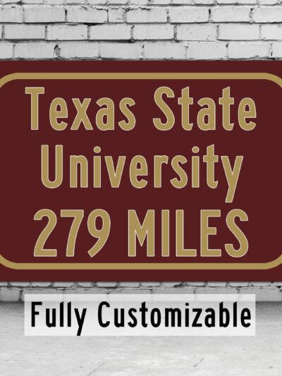 Texas State University / Custom College Highway Distance Sign / Texas State Bobcats / San Marcos Texas