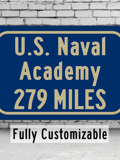 United States Naval Academy/ Custom College Highway Distance Sign /United States Naval Academy / Navy Midshipmen/ Annapolis Maryland