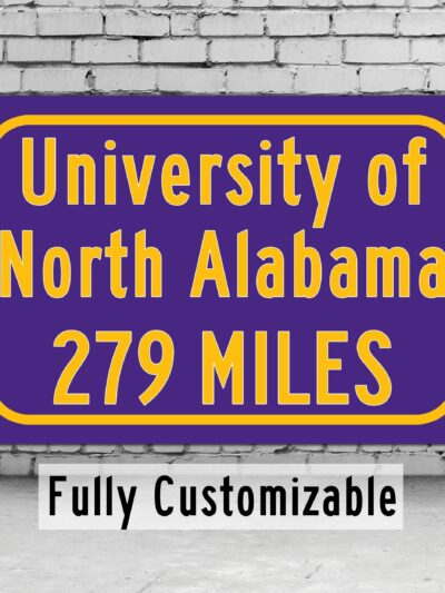 University of North Alabama / Custom College Highway Distance Sign /University of North Alabama / North Alabama Lions / Florence Alabama