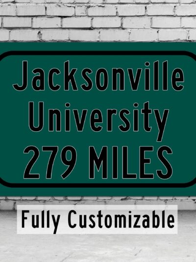 Jacksonville University / Custom College Highway Distance Sign / Jacksonville University / Jacksonville University Dolphins/ Jacksonville FL