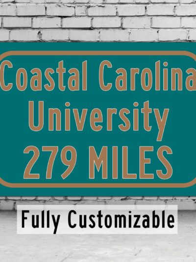 Coastal Carolina University / Custom College Highway Distance Sign / Coastal Carolina Chanticleers / Conway South Carolina