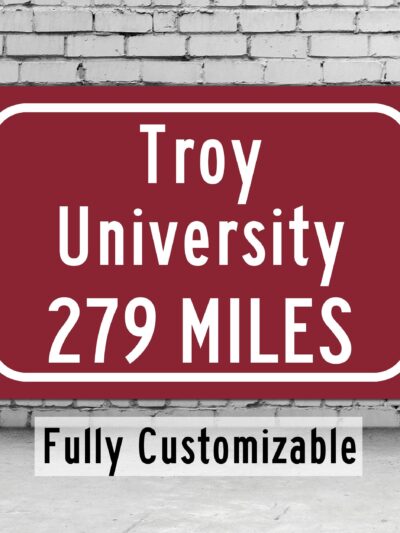 Troy University / Custom College Highway Distance Sign / Troy Alabama /  Troy Trojans /