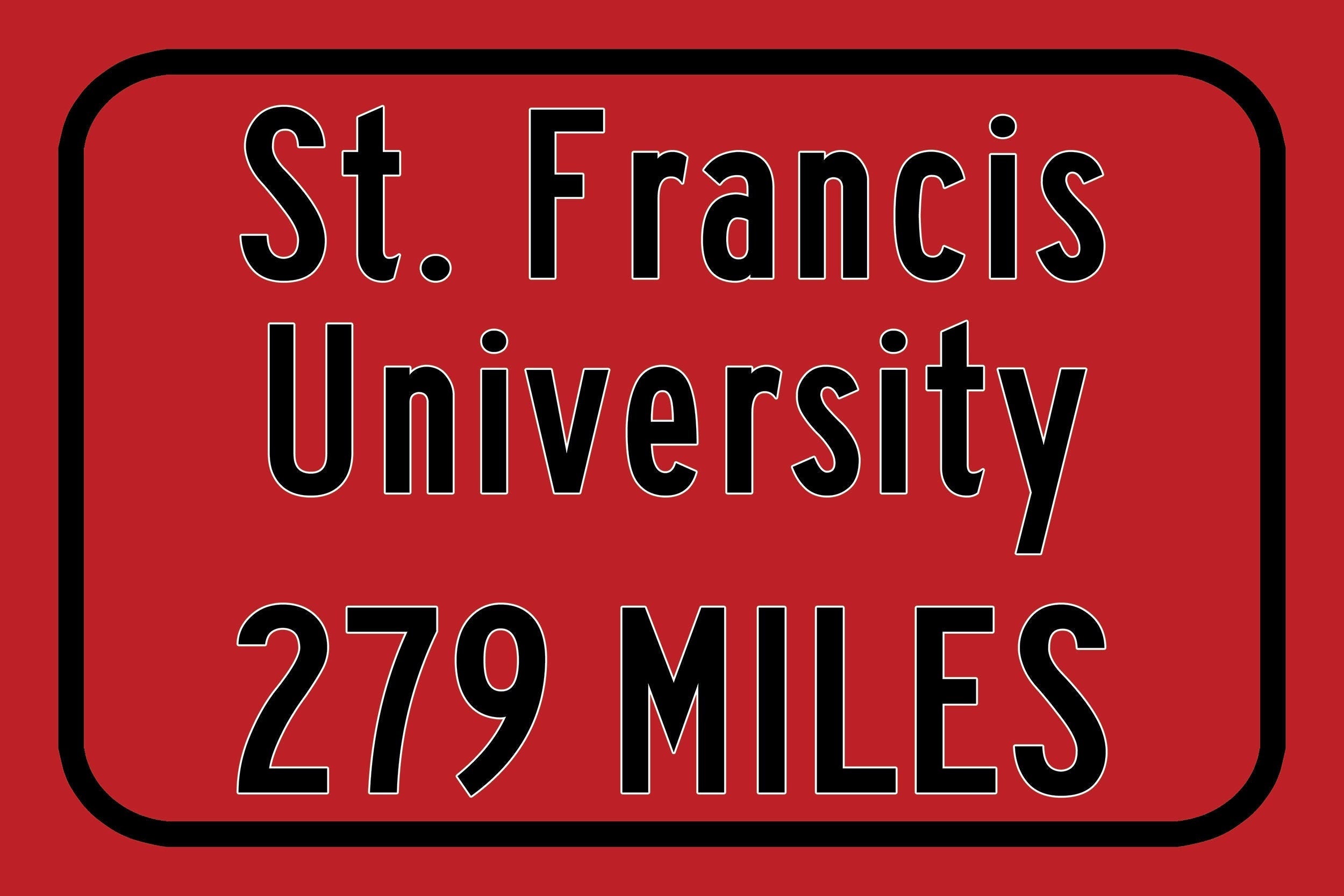 Saint Francis University / Custom College Highway Distance Sign / Saint Francis Terriers / Loretto Pennsylvania - Image 3