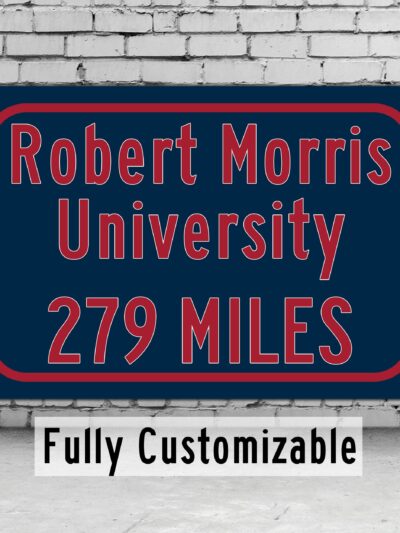 Robert Morris University / Custom College Highway Distance Sign / Robert Morris Colonials / Moon Township /