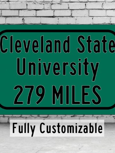 Cleveland State University / Custom College Highway Distance Sign / Cleveland State Vikings / Cleveland , Ohio /